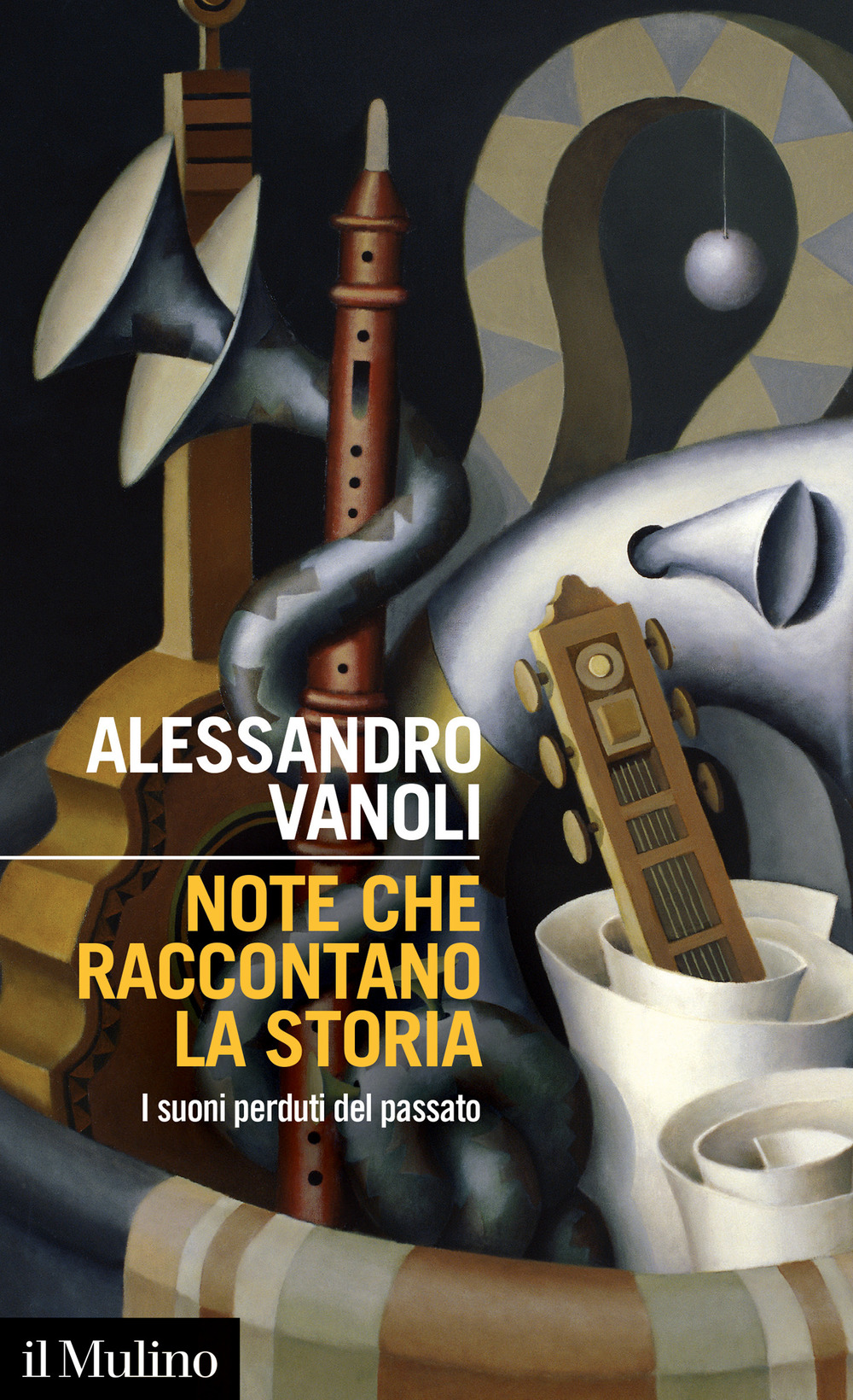 Libro Note che raccontano la storia. I suoni perduti del passato di Alessandro Vanoli - ean 9788815299888 - Il Mulino