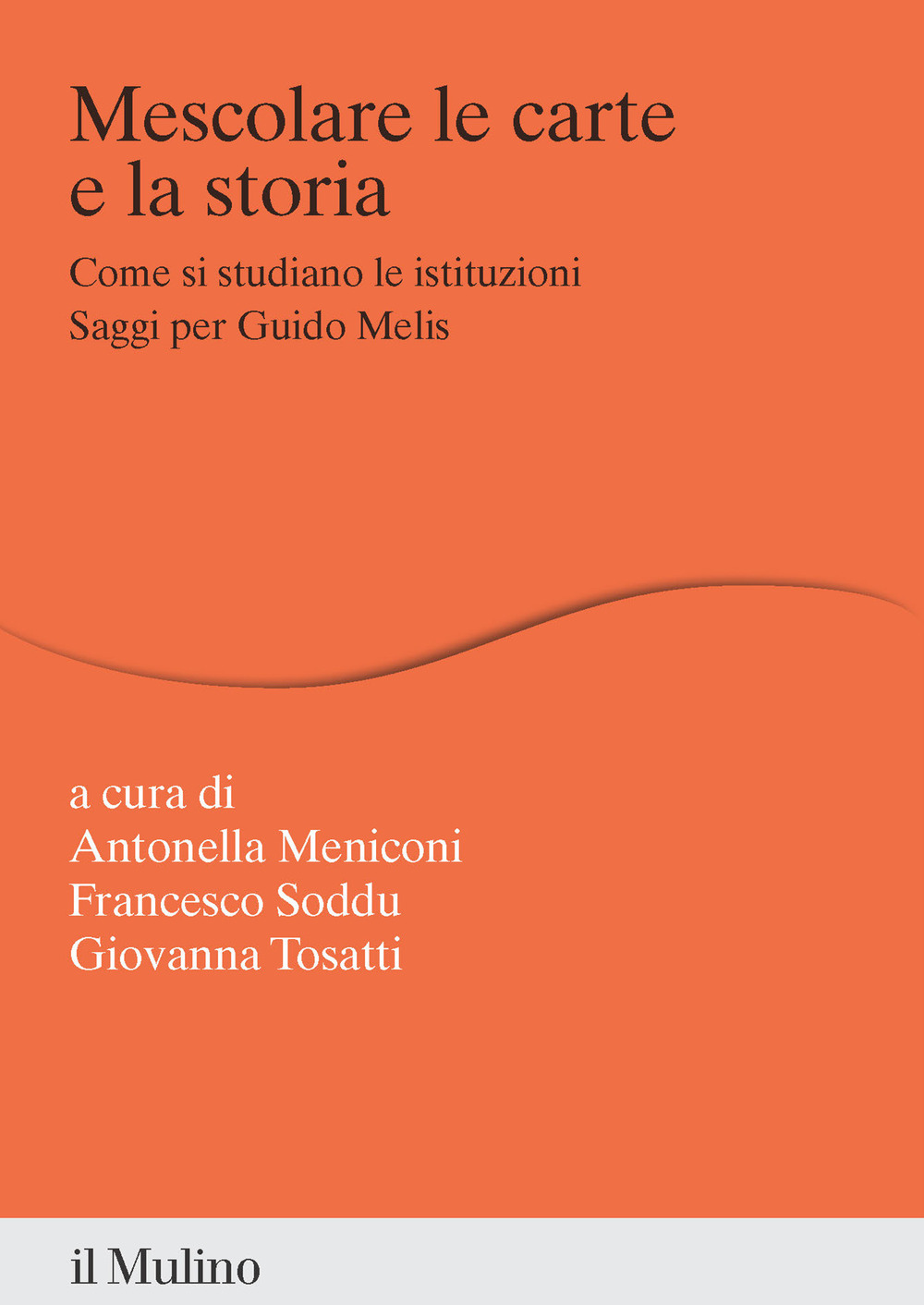 Libro Mescolare le carte e la storia. Come si studiano le istituzioni. Saggi per Guido Melis di  - ean 9788815382351 - Il Mulino