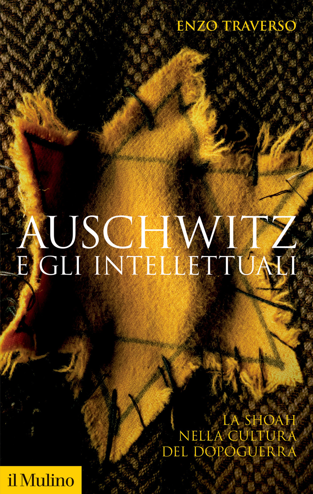 Libro Auschwitz e gli intellettuali. La Shoah nella cultura del dopoguerra di Enzo Traverso - ean 9788815387431 - Il Mulino