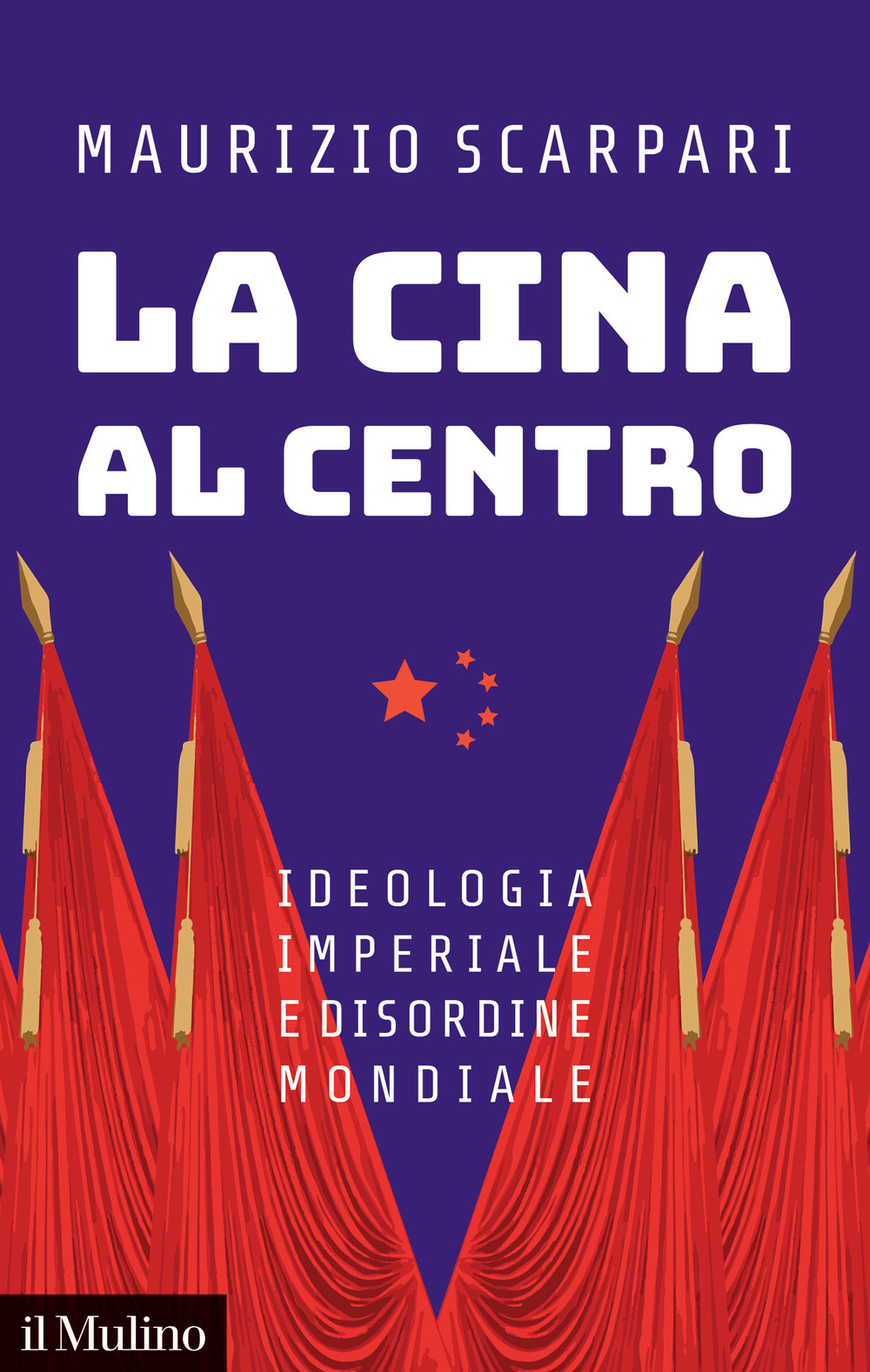 Libro Cina al centro. Ideologia imperiale e disordine mondiale di Maurizio Scarpari - ean 9788815387554 - Il Mulino