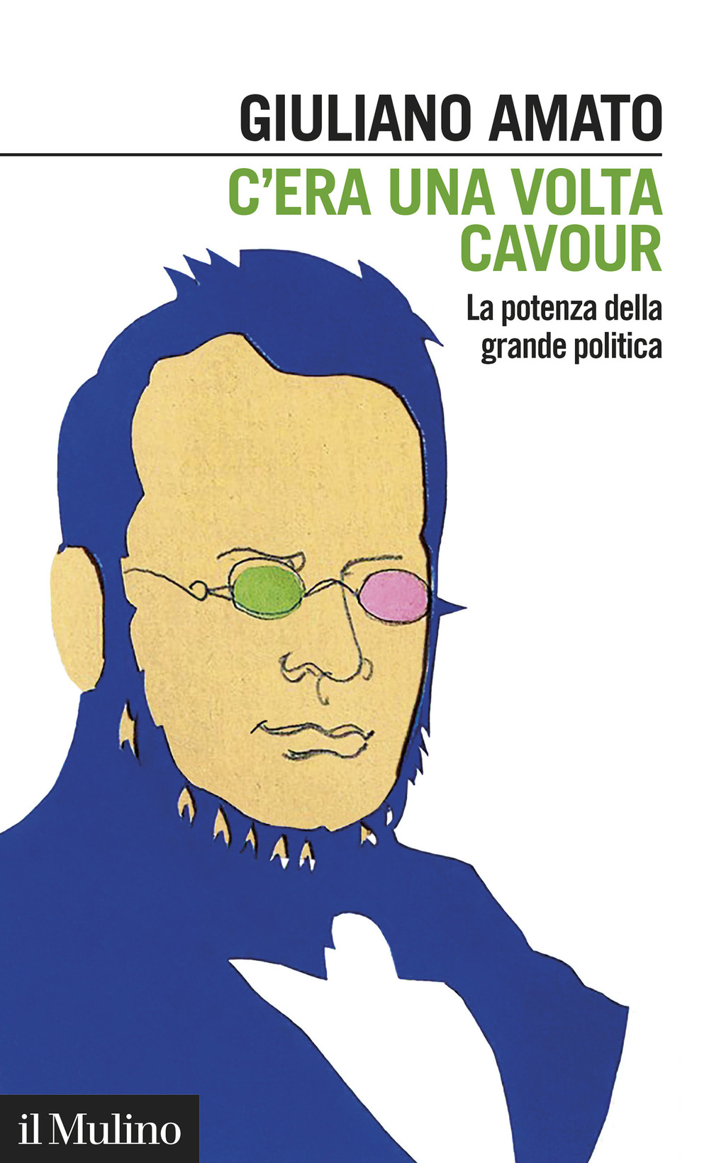 Libro C'era una volta Cavour. La potenza della grande politica di Giuliano Amato - ean 9788815387592 - Il Mulino