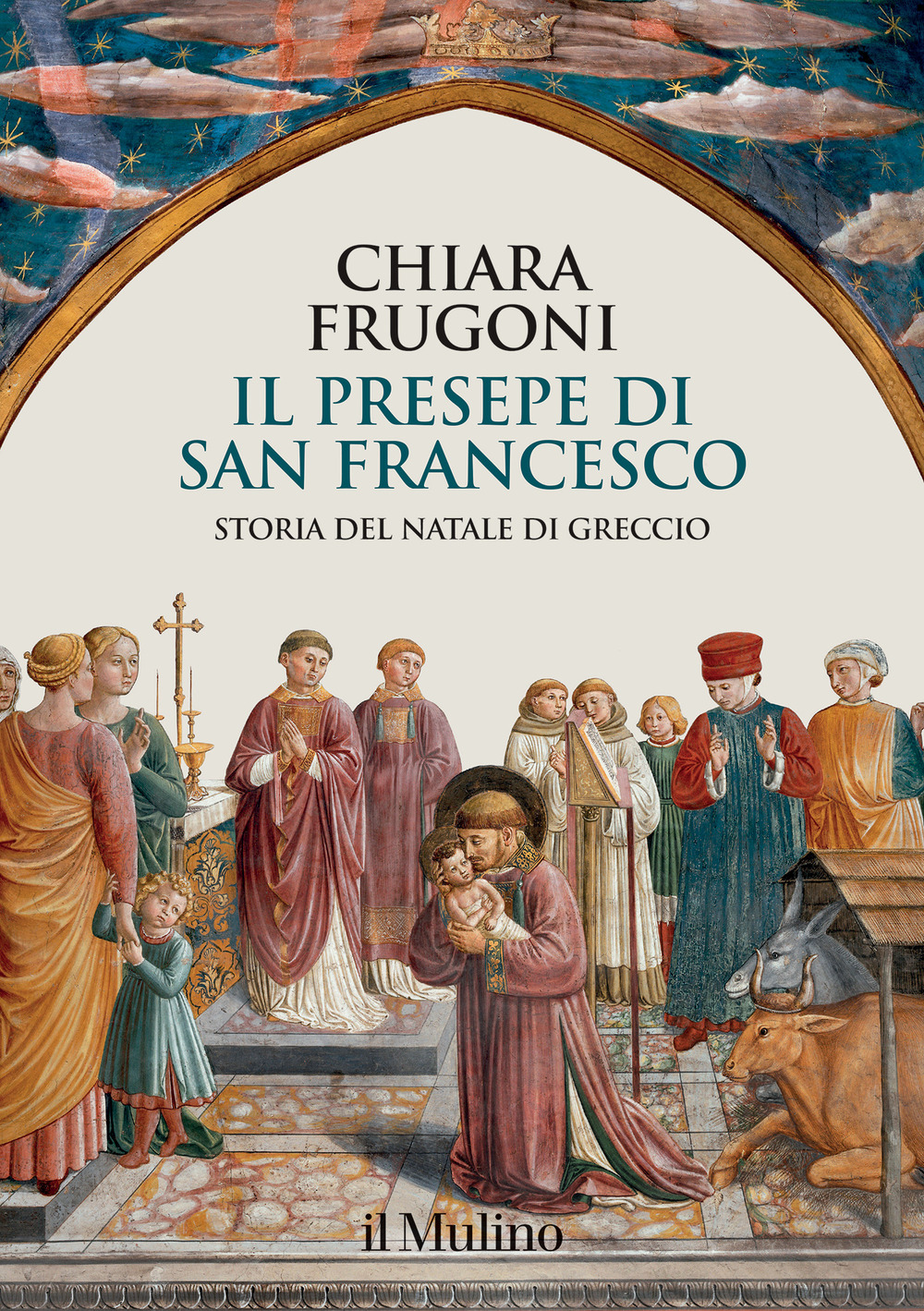 Libro presepe di san Francesco. Storia del Natale di Greccio di Chiara Frugoni - ean 9788815387660 - Il Mulino