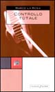 Libro Controllo totale di Marco La Rosa - ean 9788816282438 - Jaca Book
