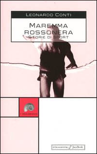 Libro Maremma rossonera. Storie di sport di Leonardo Conti - ean 9788816282483 - Jaca Book