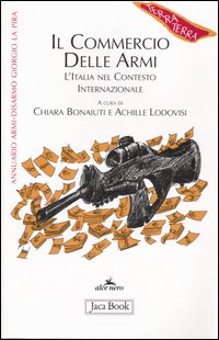 Libro commercio delle armi. L'Italia nel contesto internazionale di  - ean 9788816406865 - Jaca Book
