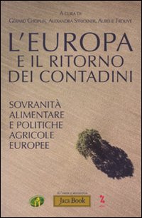 Libro Europa e il ritorno dei contadini. Socranità popolare e politiche agricole europee di  - ean 9788816409477 - Jaca Book