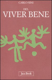 Libro Del viver bene di Carlo Sini - ean 9788816411104 - Jaca Book