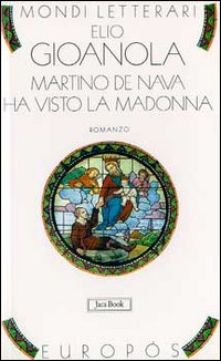 Libro Martino de Nava ha visto la Madonna di Elio Gioanola - ean 9788816502536 - Jaca Book
