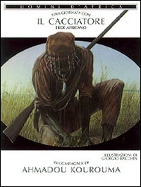Libro giornata con... Il cacciatore eroe africano in compagnia di Ahmadou Kourouma di Ahmadou Kourouma - ean 9788816571488 - Jaca Book