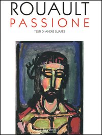 Libro Passione di Georges Rouault; André Suares - ean 9788816603387 - Jaca Book