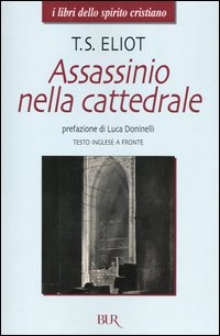 Libro Assassinio nella cattedrale. Testo inglese a fronte di Thomas S. Eliot - ean 9788817000116 - Rizzoli