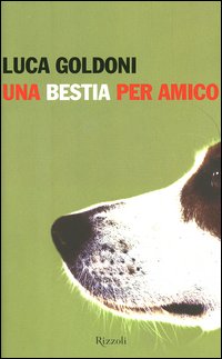 Libro bestia per amico di Luca Goldoni - ean 9788817000185 - Rizzoli