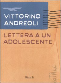 Libro Lettera a un adolescente di Vittorino Andreoli - ean 9788817000963 - Rizzoli