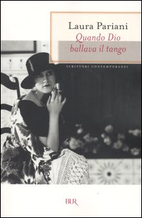 Libro Quando Dio ballava il tango di Laura Pariani - ean 9788817001809 - Rizzoli