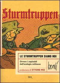 Libro Sturmtruppen. Le sturmtruppen siamo noi. Ovvero i capisaldi dell'ecologia militaren di Bonvi - ean 9788817003315 - Rizzoli