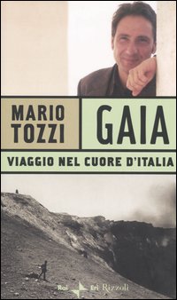 Libro Gaia. Viaggio nel cuore d'Italia di Mario Tozzi - ean 9788817003582 - Rizzoli