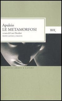 Libro metamorfosi o L'asino d'oro. Testo latino a fronte di Apuleio - ean 9788817005043 - Rizzoli