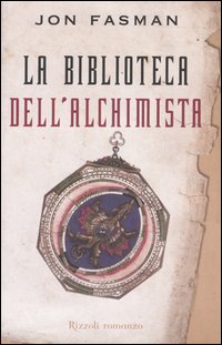Libro biblioteca dell'alchimista di Jon Fasman - ean 9788817006668 - Rizzoli