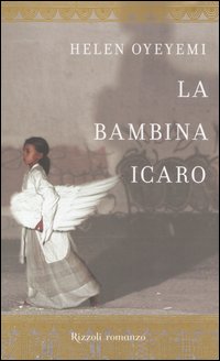 Libro bambina Icaro di Helen Oyeyemi - ean 9788817007221 - Rizzoli