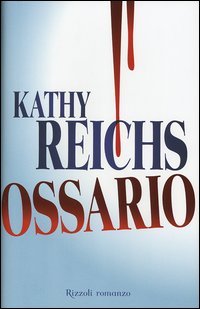 Libro Ossario di Kathy Reichs - ean 9788817007238 - Rizzoli