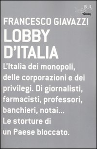 Libro Lobby d'Italia. L'Italia dei monopoli