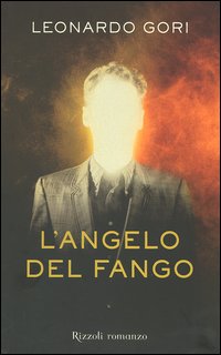 Libro angelo del fango di Leonardo Gori - ean 9788817008068 - Rizzoli