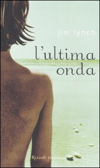 Libro ultima onda di Jim Lynch - ean 9788817008617 - Rizzoli