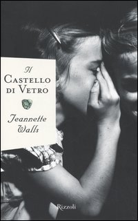 Libro castello di vetro di Jeannette Walls - ean 9788817008631 - Rizzoli