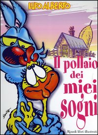 Libro Lupo Alberto. Il pollaio dei miei sogni di Silver - ean 9788817008891 - Rizzoli