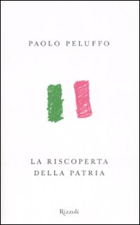 Libro riscoperta della patria di Paolo Peluffo - ean 9788817009096 - Rizzoli