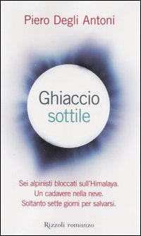 Libro Ghiaccio sottile di Piero Degli Antoni - ean 9788817009171 - Rizzoli