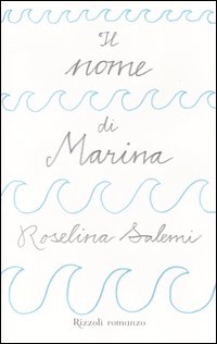 Libro nome di Marina di Roselina Salemi - ean 9788817009188 - Rizzoli
