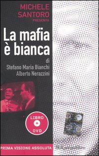 Libro mafia è bianca di Stefano M. Bianchi; Alberto Nerazzini - ean 9788817009294 - Rizzoli