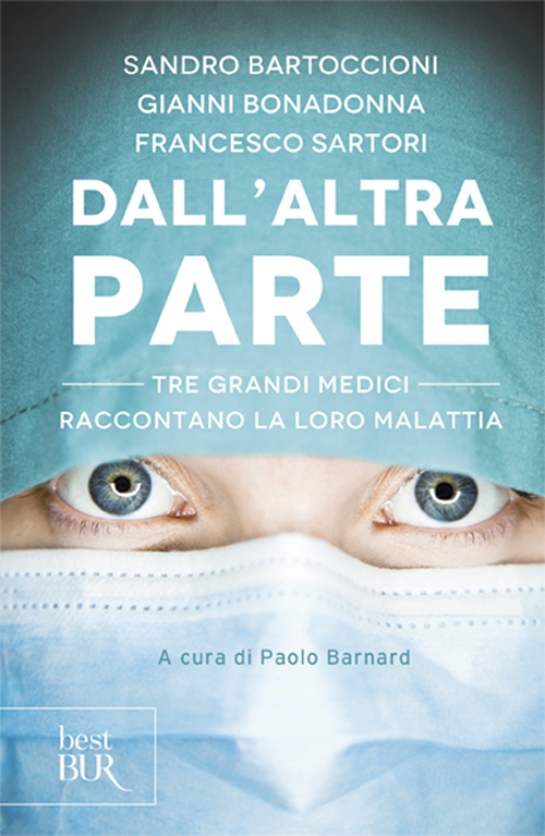 Libro Dall'altra parte di Gianni Bonadonna; Sandro Bartoccioni; Francesco Sartori - ean 9788817009423 - Rizzoli