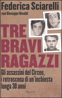 Libro Tre bravi ragazzi. Gli assassini del Circeo