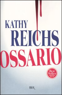 Libro Ossario di Kathy Reichs - ean 9788817011440 - Rizzoli