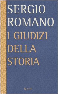 Libro giudizi della storia di Sergio Romano - ean 9788817011631 - Rizzoli