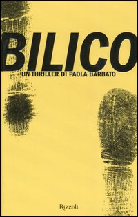 Libro Bilico di Paola Barbato - ean 9788817011716 - Rizzoli
