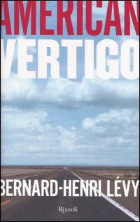 Libro American vertigo di Bernard-Henri Lévy - ean 9788817011952 - Rizzoli