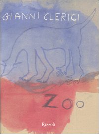 Libro Zoo. Storie di bipedi e altri animali di Gianni Clerici - ean 9788817012577 - Rizzoli