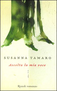 Libro Ascolta la mia voce di Susanna Tamaro - ean 9788817012980 - Rizzoli