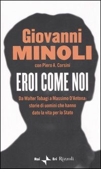 Libro Eroi come noi di Giovanni Minoli - ean 9788817013550 - Rizzoli