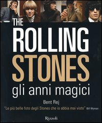 Libro Rolling Stones gli anni magici di Bent Rej - ean 9788817013772 - Rizzoli