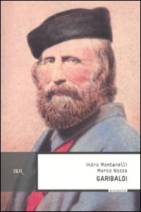 Libro Garibaldi di Indro Montanelli; Marco Nozza - ean 9788817015097 - Rizzoli
