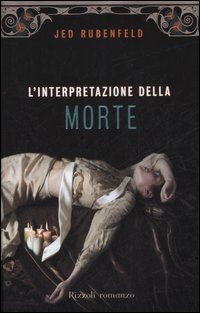Libro interpretazione della morte di Jed Rubenfeld - ean 9788817015950 - Rizzoli