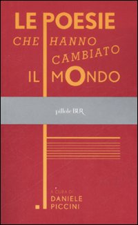 Libro poesie che hanno cambiato il mondo di  - ean 9788817016117 - Rizzoli