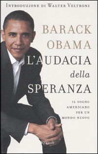 Libro audacia della speranza. Il sogno americano per un mondo nuovo di Barack Obama - ean 9788817016582 - Rizzoli