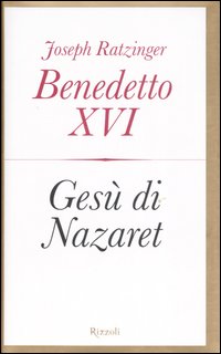 Libro Gesù di Nazaret di Benedetto XVI (Joseph Ratzinger) - ean 9788817016599 - Rizzoli