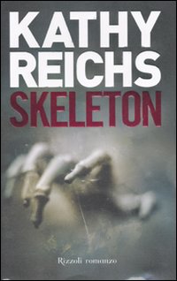 Libro Skeleton di Kathy Reichs - ean 9788817017251 - Rizzoli