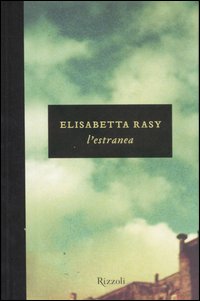 Libro estranea di Elisabetta Rasy - ean 9788817018333 - Rizzoli